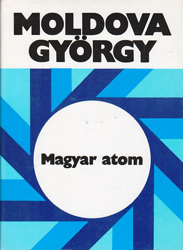 Moldova Gy�rgy - Magyar atom