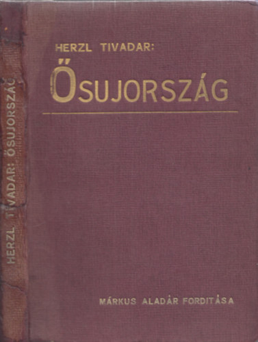 Mrkus Aladr  Herzl Tivadar dr. (ford.) - sujorszg (Altneuland)