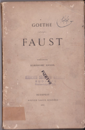 Goethe - Faust. Fordtotta: Komromy Andor (Aigner Lajos kiadsa)