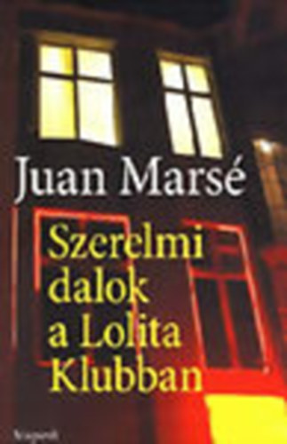 Juan Mars� - Szerelmi dalok a Lolita Klubban