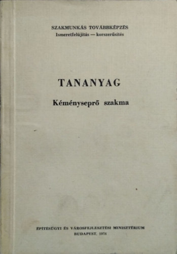 Kocsis Attila, Szab Bla, Viszokay Tibor Katona Lszl  (szerk.) - Kmnysepr szakma - Tananyag