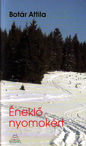 Bot�r Attila - �nekl� nyomok�rt