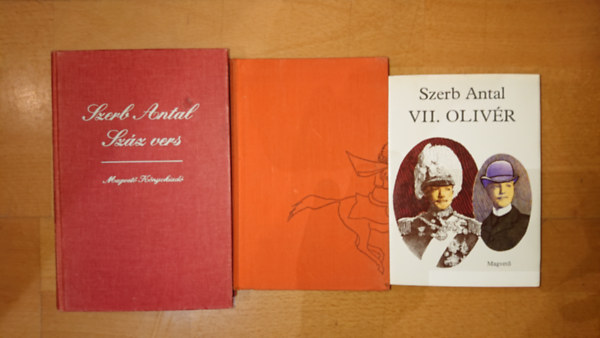 Szerb Antal - 3 k�tet Szerb Antalt�l: Pendragon legenda,VII. Oliv�r, 100 vers