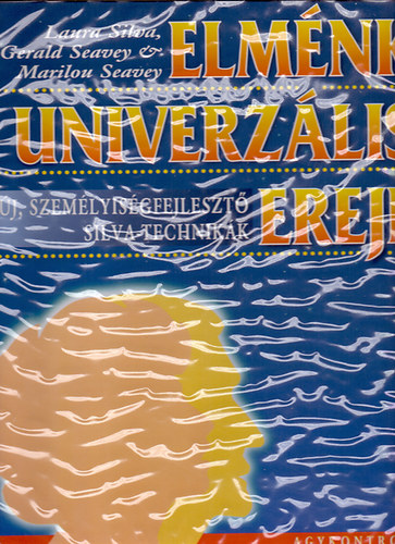 Gerald Seavey & Marilou Seavey Laura Silva - Elmnk univerzlis ereje - j, szemlyisgfejleszt Silva-technikk - Munkafzet