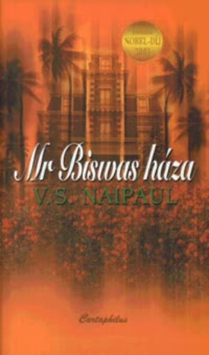 V. S. Naipaul - Mr. Biswas háza