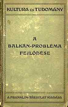 Dr. Balanyi Gyrgy - A Balkn-problma fejldse