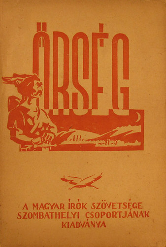 Palk� Istv�n  (Szerk.) - �rs�g. A Magyar �r�k Sz�vets�ge Szombathelyi Csoportj�nak kiadv�nya