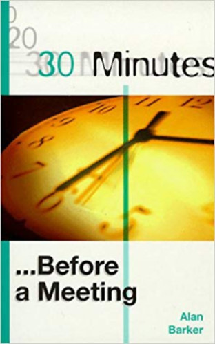 Alan Barker - 30 Minutes ...Before a Meeting