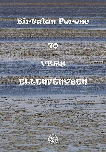 Birtalan Ferenc - 70 vers ellenf�nyben