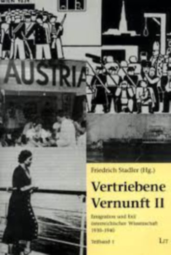 Friedrich Stadler (Hg.) - Vertriebene Vernunft I-II. (3 kötetben) - Emigration und Exil österreichischer Wissenchaft 1930-1940