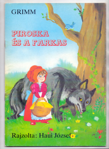 Grimm - Piroska s a farkas (Rajzolta: Haui Jzsef)