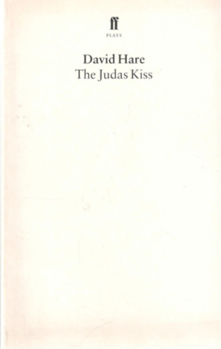 David Hare - The Judas Kiss