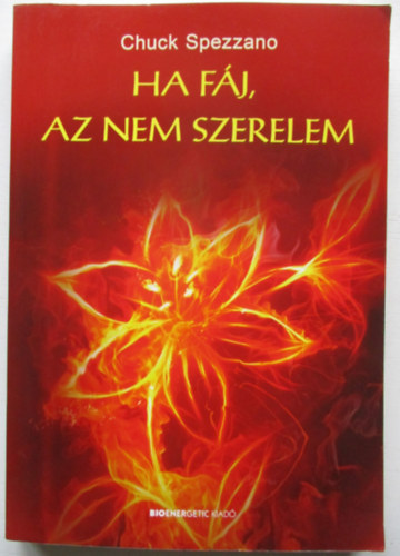 Chuck Spezzano - Ha f�j, az nem szerelem