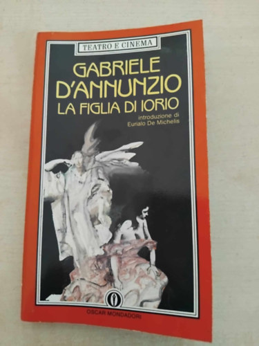 Gabriele D'Annunzio - La figlia di iorio