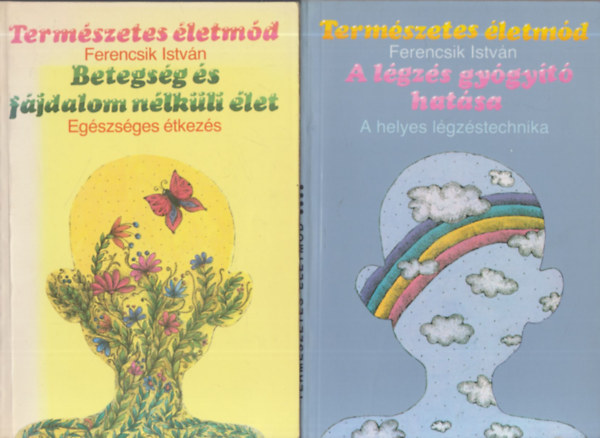 2 db. Természetes életmód (Betegség és fájdalom nélküli élet + A légzés gyógyító ereje)