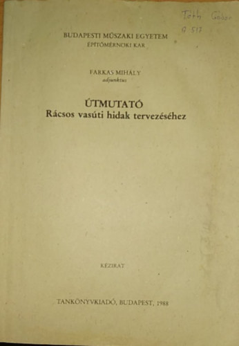 Farkas Mih�ly - �tmutat� r�csos vas�ti hidak tervez�s�hez