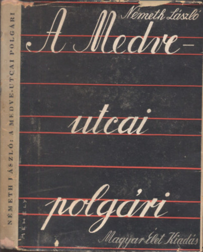 N�meth L�szl� - A Medve-utcai polg�ri (I. kiad�s)