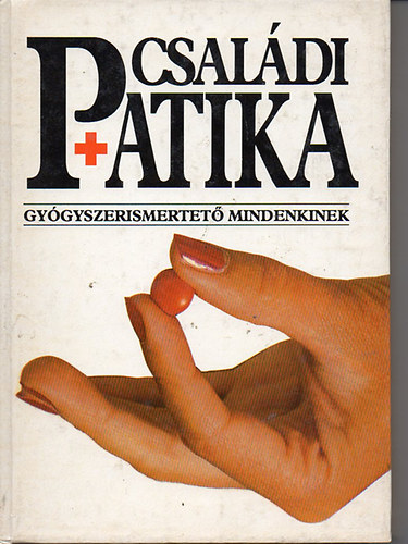 Dr. Varr Mihly  ( szerk.) - Csaldi patika-gygyszerismertet mindenkinek