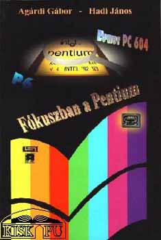 Hadi Jnos Agrdi Gbor - Fkuszban a Pentium