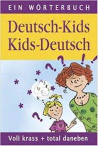 Ein W�rterbuch - Kids-Deutsch/ Deutsch-Kids/