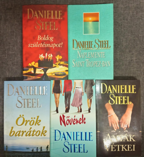 Danielle Steel - (5db) Danielle Steel romantikus k�nyvcsomag: Boldog sz�let�snapot! / Naplemente Saint Tropez-ban / �r�k bar�tok / N�v�rek / Any�k v�tkei
