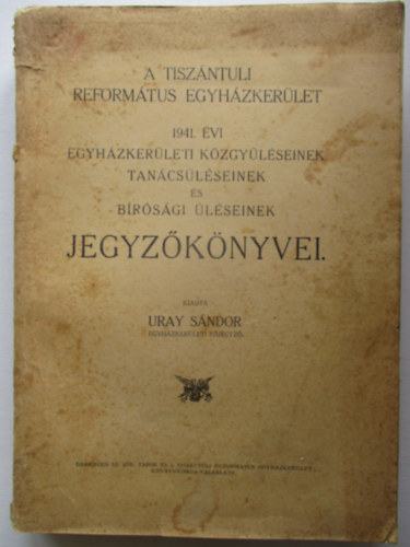 A Tiszntli Reformtus Egyhzkerlet  jegyzknyvei 1941.