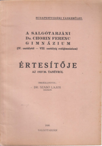 Dr. Szab Lajos - A Salgtarjni Dr. Chorin Ferenc Gimnzium rtestje az 1937-38. tanvrl