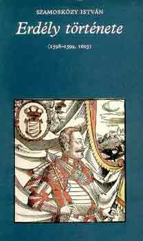 Szamosk�zy Istv�n - Erd�ly t�rt�nete