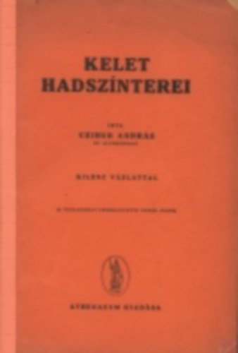 CZIBUR András - Kelet hadszínterei. Kilenc vázlattal