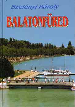 Bodosi Gy�rgy-Szel�nyi K�roly - Balatonf�red