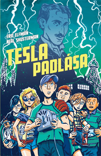 Neal Shusterman Eric Elfman - Tesla padl�sa