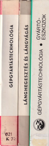 Lehoczky Csaba, Augustin Frank I. G. Koszmacsev - 3 db gpgyrts knyv: Gyrteszkzk - Gyrtstechnolgia + Lnghegeszts s lngvgs + Gpgyrtstechnolgia