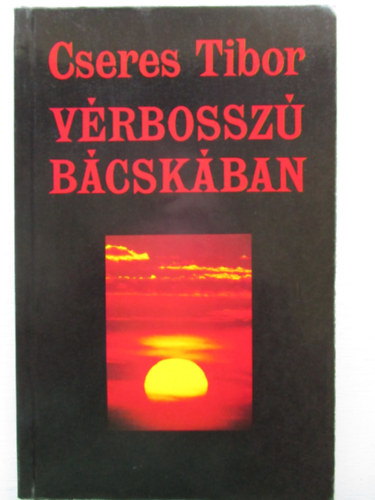 Cseres Tibor - V�rbossz� B�csk�ban
