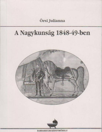 rsi Julianna - A Nagykunsg 1848-49-ben