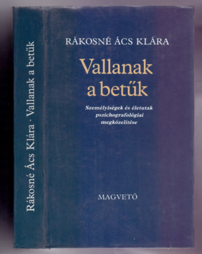 R�kosn� �cs Kl�ra - Vallanak a bet�k - Szem�lyis�gek �s �letutak pszichografol�giai megk�zel�t�se