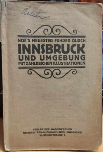 No's neuester Fhrer durch Innsbruck und Umgebung (Verlag der Wagner'Schen Universitts-Buchhandlung)