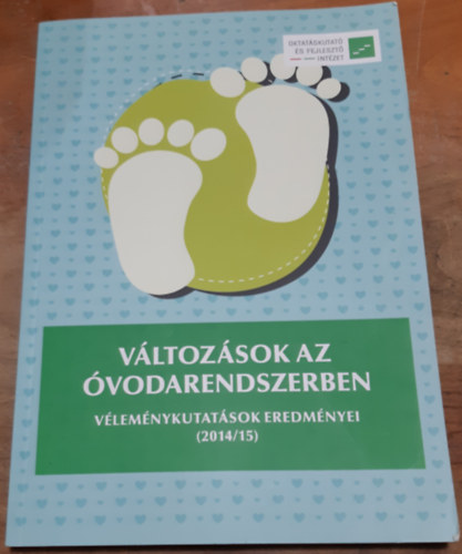 T�r�k Bal�zs  (szerk.) - V�ltoz�sok az �vodarendszerben V�lem�nykutat�sok eredm�nyei