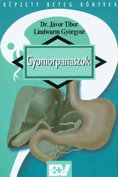 Dr. J�vor Tibor; Lindwum Gy�rgyn� - Gyomorpanaszok