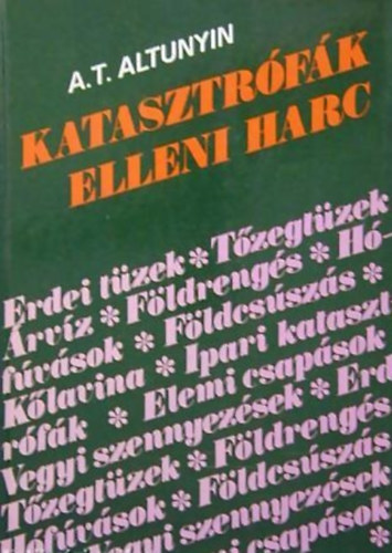 A. T. Altunyin - Katasztrfk elleni harc - Polgri vdelmi alakulatok alkalmazsa...