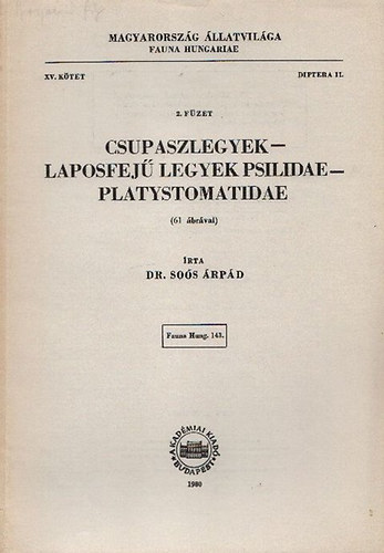 Sos rpd dr. - Csupaszlegyek - Laposfej legyek/ Psilidae - Platystomatidae (Magyarorszg llatvilga - Faunae Hungariae 143., XV. ktet, Diptera II., 2. fzet)