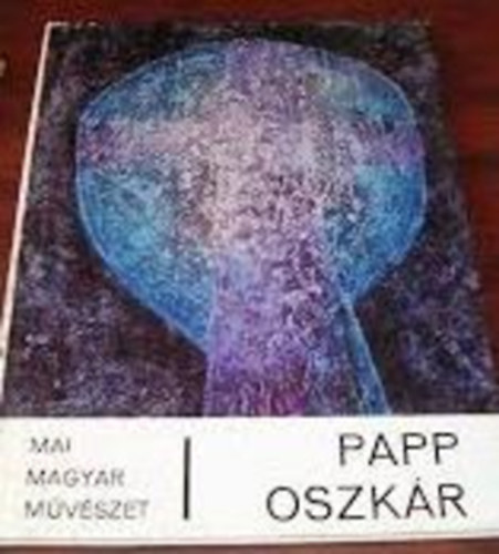 Mezei Ott - Papp Oszkr (mai magyar mvszet)