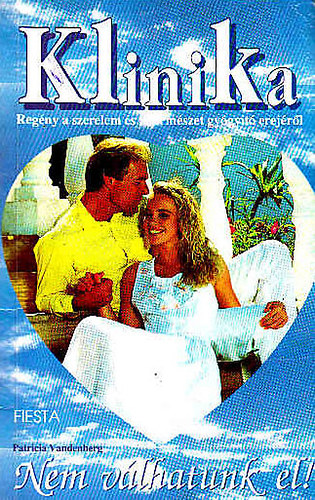 Patricia Vandenberg - Nem vlhatunk el! (Klinika)
