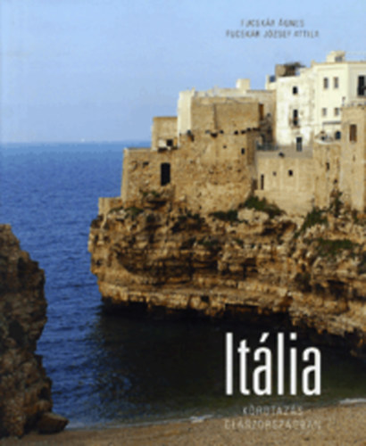 Fucsk�r �gnes; Fucsk�r J�zsef Attila - It�lia - K�rutaz�s Olaszorsz�gban