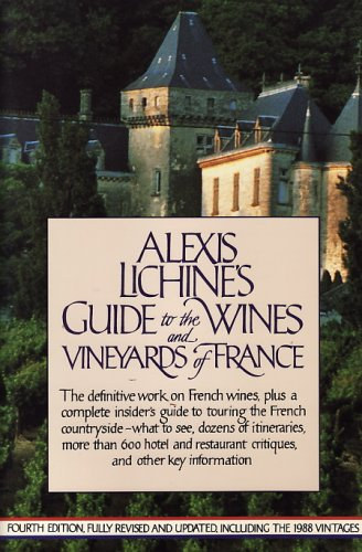 Alexis Lichine - Alexis Lichine's Guide To The Wines and Vineyards of France