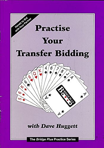Dave Huggett - Practise Your Transfer Bidding