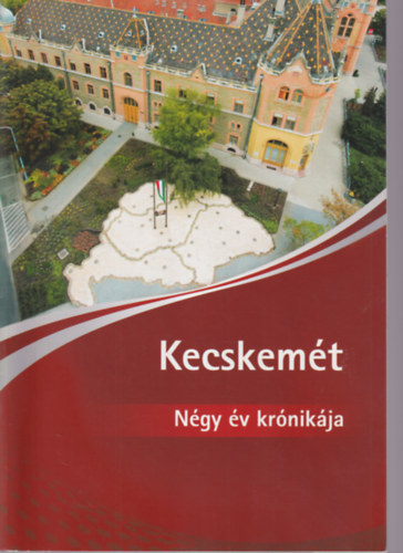 Takács Valentina - Kecskemét - Négy év krónikája 2010