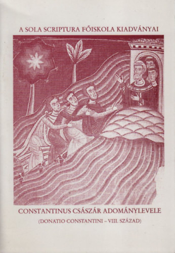 Piti Ferenc (szerk.) - Constantinus csszr adomnylevele