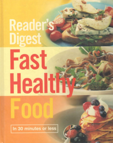 Fast Healthy Food: In 30 Minutes or Less (Reader's Digest)
