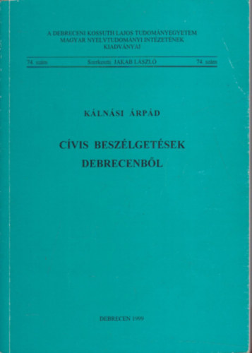 Kálnási Árpád - Cívis beszélgetések Debrecenből