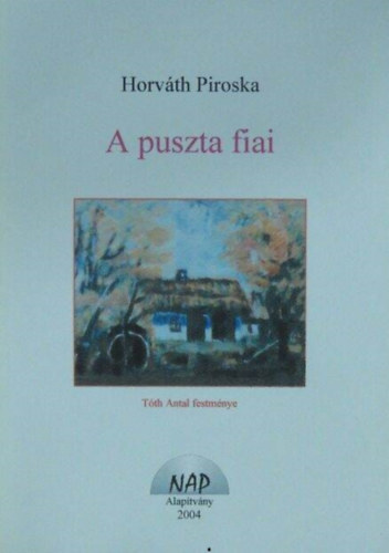 Horvth Piroska - A puszta fiai